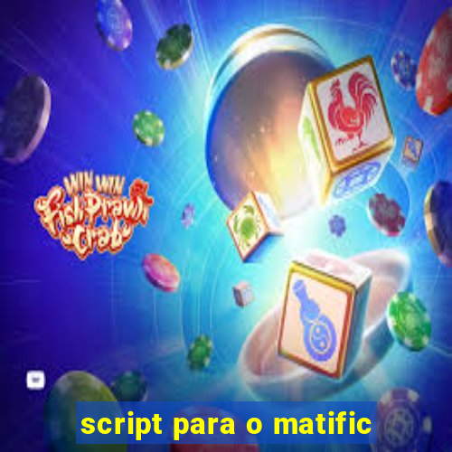 script para o matific